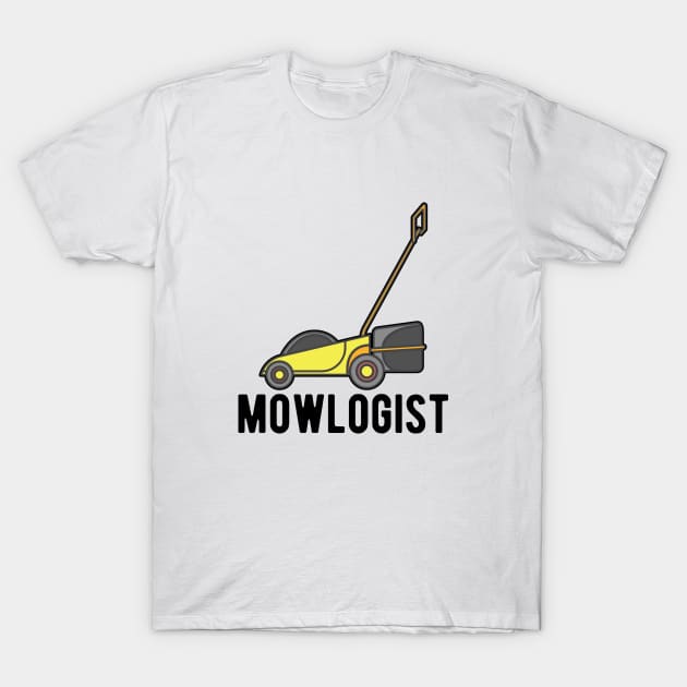 Lawn Mower - Mowlogist T-Shirt by KC Happy Shop